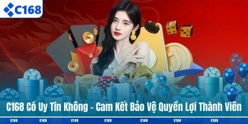 C168 Có Uy Tín Không