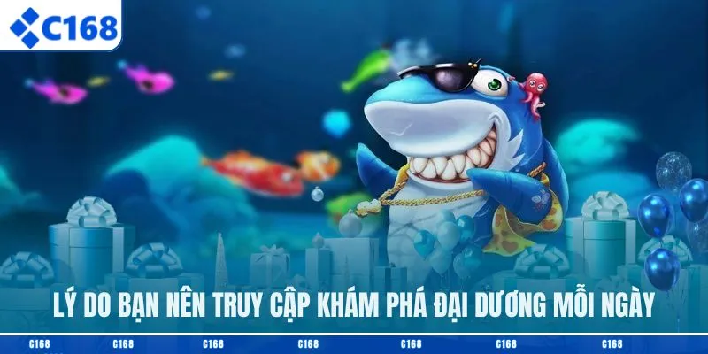 Lý do bạn nên truy cập khám phá đại dương mỗi ngày