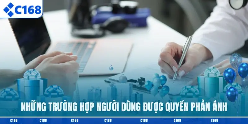 Những trường hợp người dùng được quyền phản ánh