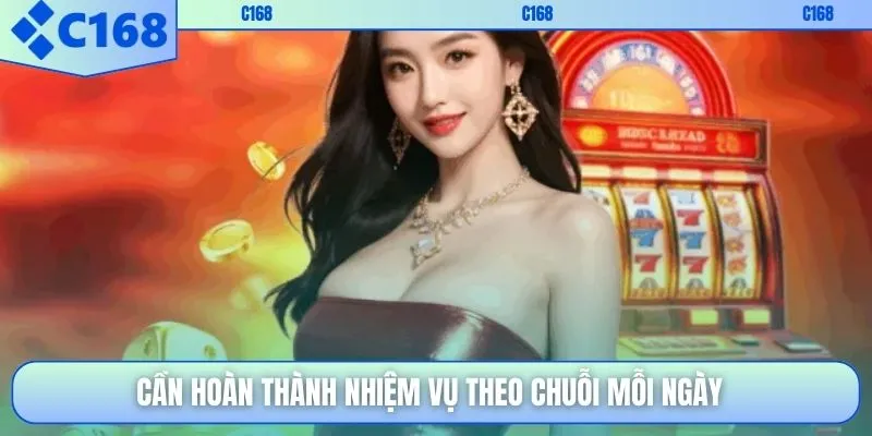 Cần hoàn thành nhiệm vụ theo chuỗi mỗi ngày