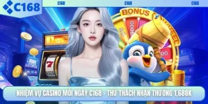 Nhiệm Vụ Casino Mỗi Ngày C168